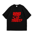 WHO WE TRUST? Black Tee