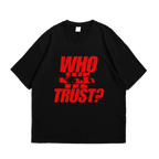 WHO WE TRUST? Black Tee